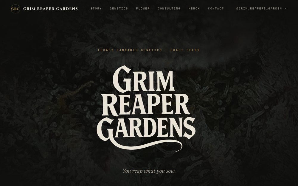 Grim Reaper Gardens: an engraved bone-white wordmark on a dark botanical field, under the line You reap what you sow.